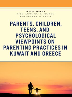 cover image of Parents, Children, Teens, and Psychological Viewpoints on Parenting Practices in Kuwait and Greece